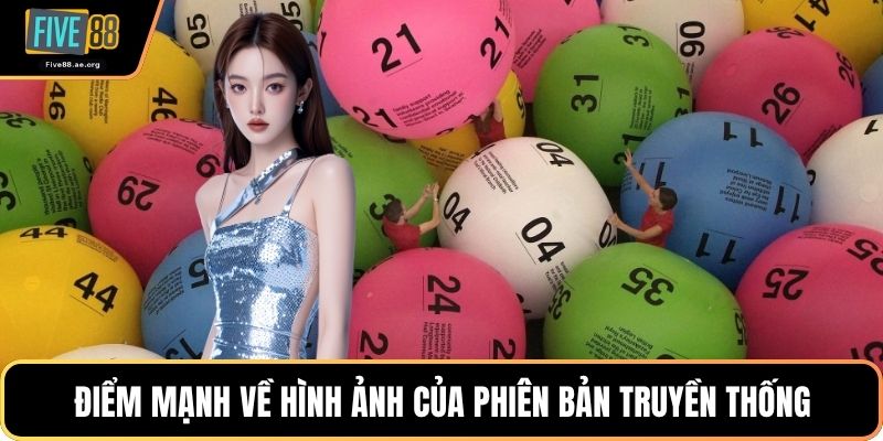 Điểm mạnh về hình ảnh của phiên bản truyền thống