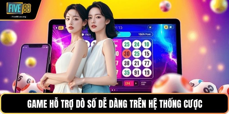 Game hỗ trợ dò số dễ dàng trên hệ thống cược