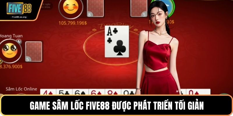 Game sâm lốc Five88 được phát triển tối giản