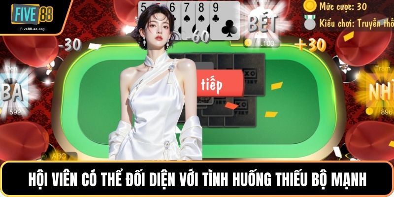 Hội viên có thể đối diện với tình huống thiếu bộ mạnh