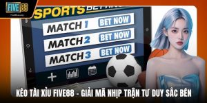 Kèo Tài Xỉu Five88