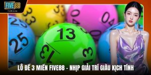Lô Đề 3 Miền Five88