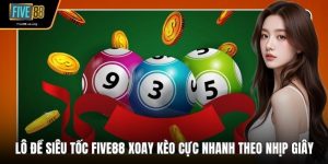 Lô Đề Siêu Tốc Five88