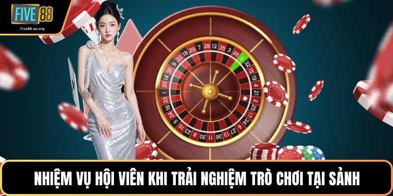 Nhiệm vụ hội viên khi trải nghiệm trò chơi tại sảnh