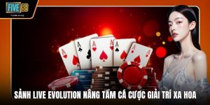 Sảnh Live Evolution