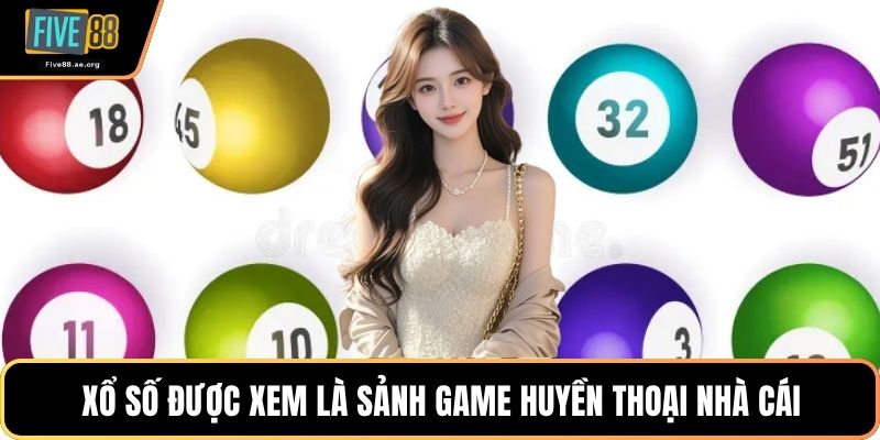 Xổ số được xem là sảnh game huyền thoại nhà cái