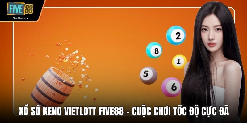 Xổ Số Keno Vietlott Five88Xổ Số Keno Vietlott Five88